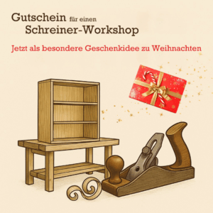 Gutschein Schreiner-Workshop Gutschein für einen Schreiner-Workshop. Jetzt als besondere Geschenkidee zu Weihnachten.